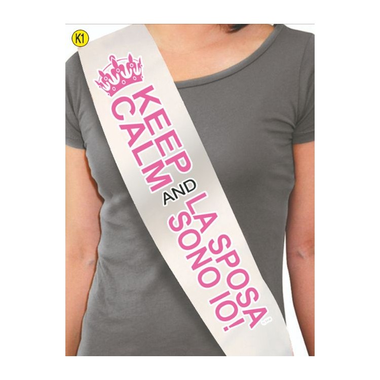 Fascia Addio al Nubilato   con scritta "KEEP CALM AND LA SPOSA SONO IO ! " addio al nubilato pz 1
