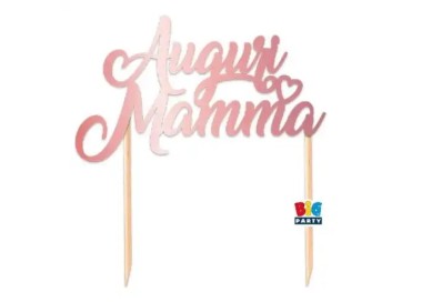 Scritta AUGURI MAMMA cake topper colore oro rosa  per torte in Cartoncino specchiante L 20 Cm H 16 Cm 1 pz