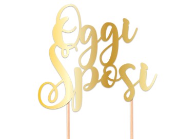 Scritta OGGI SPOSI cake topper colore oro per torte in Cartoncino specchiante L 16 Cm H 21 Cm 1 pz