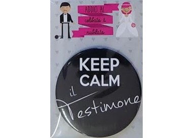 SPILLA COCCARDA in latta   " KEEP CALM  IL TESTIMONE   " addio al Celibato o scherzo matrimonio pz 1